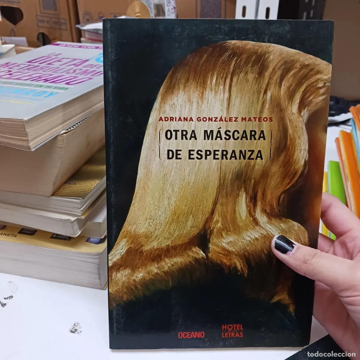 Livres: Otra mascara de esperanza - Adriana Gonzalez Mateos