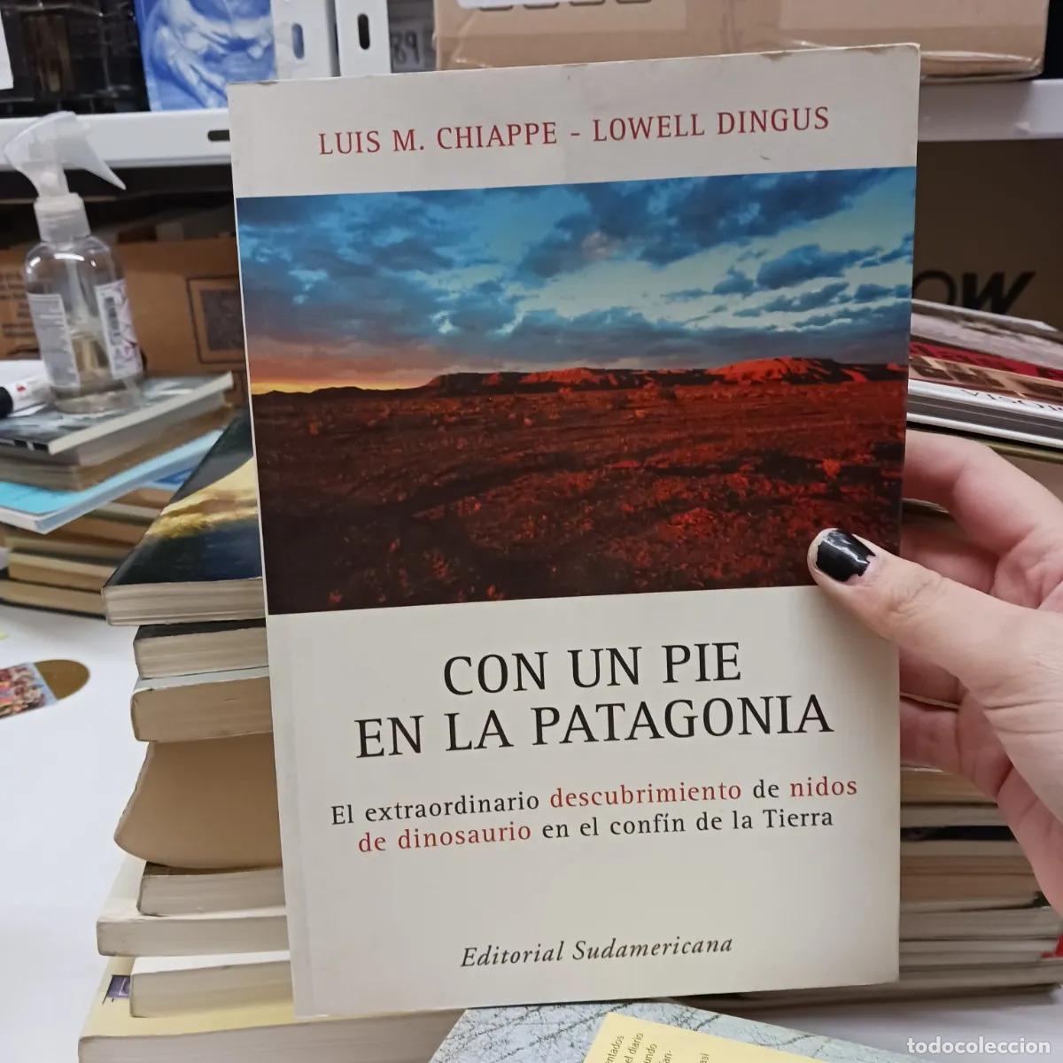 Libros: Con un pie en la Patagonia - Luis M. Chiappe, Lowell Dingus