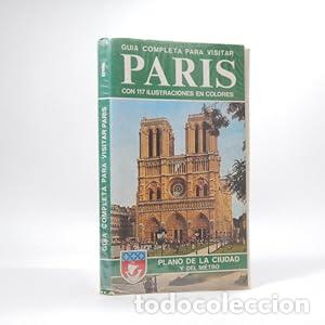 Libros: Gu&iacute;a completa para visitar Paris con 117 ilustraciones a color.