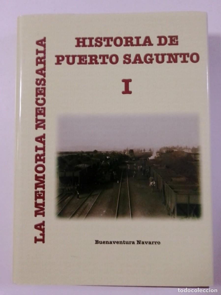 Libros: Historia de Puerto Sagunto I. La memoria necesaria. Buenaventura Navarro. ISBN 8460790800