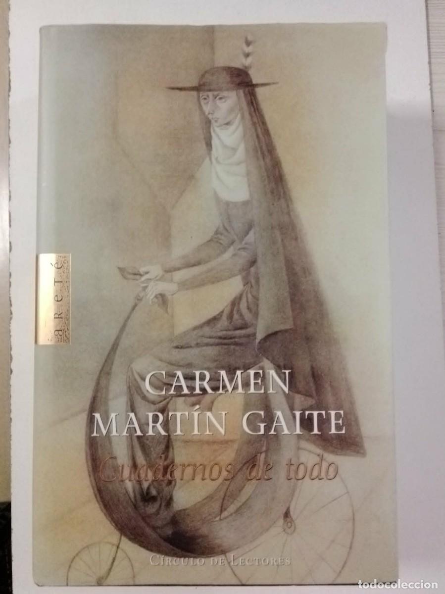 Libros: Cuadernos del todo. Carmen Mart&iacute;n Gaite. Aret&eacute; C&iacute;rculo de Lectores ISBN 8422697734. Pr&oacute;logo Chirbes
