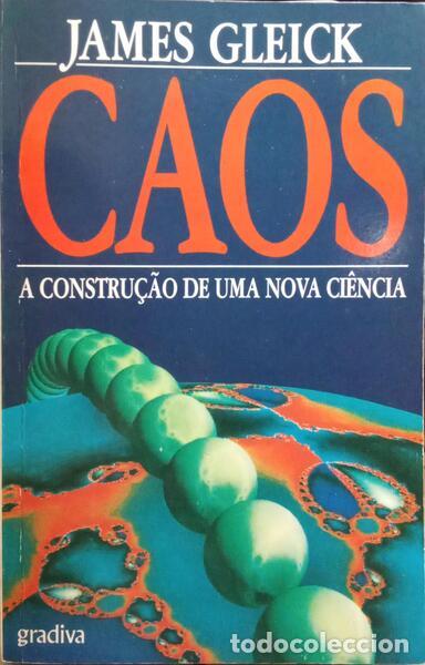 Libros: GLEICK. (James) - CAOS, A CONSTRU&Ccedil;&Atilde;O DE UMA NOVA CI&Ecirc;NCIA. [1.&ordf; EDI&Ccedil;&Atilde;O]