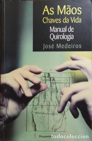 Libros: MEDEIROS. (Jos&eacute;) - AS M&Atilde;OS, CHAVES DA VIDA.