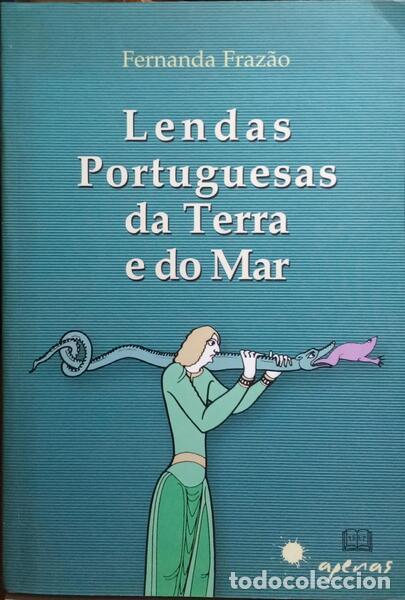 Libros: FRAZ&Atilde;O. (Fernanda) - LENDAS PORTUGUESAS DA TERRA E DO MAR.