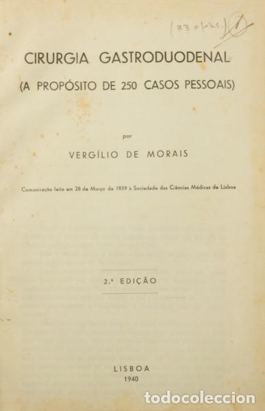 Libros: MORAIS. (Virg&iacute;lio de) - CIRURGIA GASTRODUODENAL (A PROP&Oacute;SITO DE 250 CASOS PESSOAIS). [33 OP&Uacute;SCULOS]