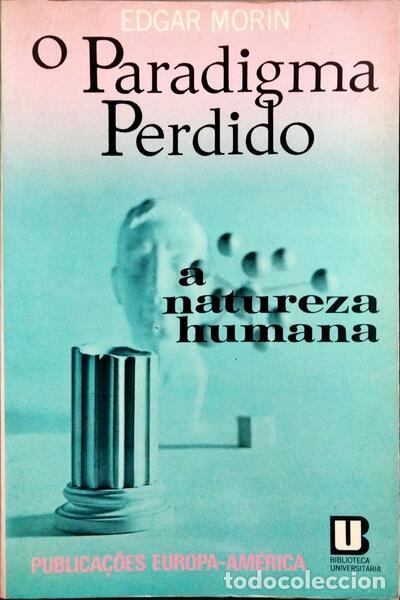 Libros: MORIN. (Edgar) - O PARADIGMA PERDIDO: A NATUREZA HUMANA. [2.&ordf; EDI&Ccedil;&Atilde;O]
