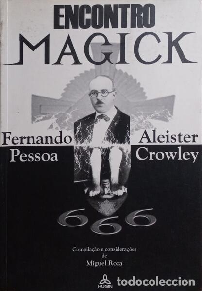 Libros: PESSOA. (Fernando) e Lu&iacute;s Miguel Rosa Dias. - ENCONTRO &laquo;MAGICK&raquo; DE FERNANDO PESSOA E ALEISTER CROWLE
