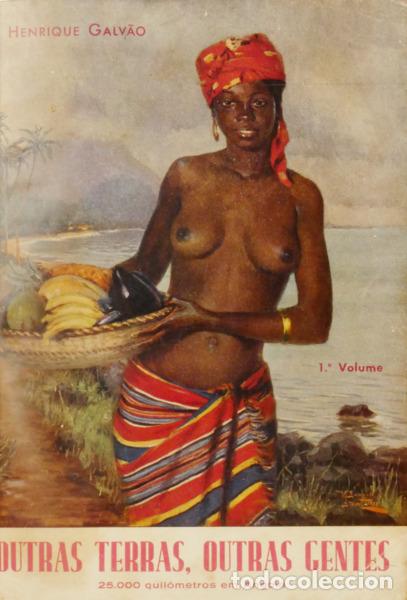 Libros: GALV&Atilde;O. (Henrique) - OUTRAS TERRAS, OUTRAS GENTES (VIAGENS NA &Aacute;FRICA PORTUGUESA: 25.000 KM EM ANGOLA
