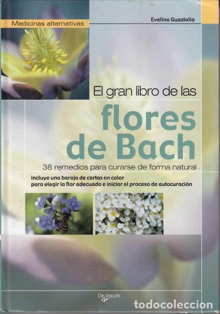 Libri di seconda mano: EL GRAN LIBRO DE LAS FLORES DE BACH. 38 REMEDIOS PARA CURARSE DE FORMA NATURAL - GUASTALLA, EVELINA