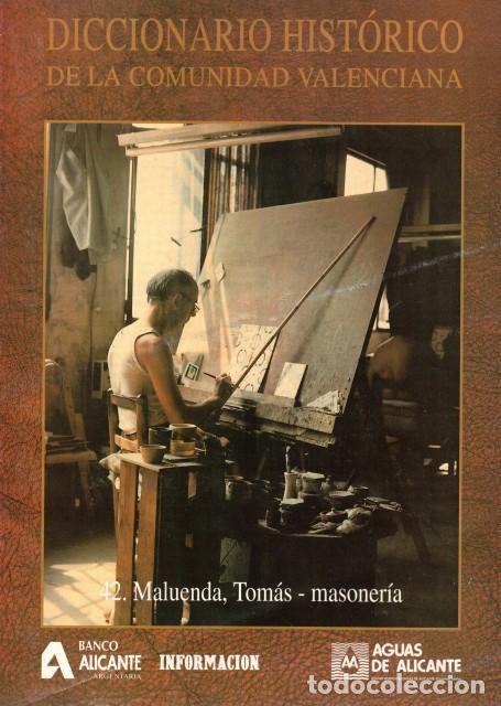 Libri di seconda mano: DICCIONARIO HISTORICO DE LA COMUNIDAD VALENCIANA. FASCICULO N&ordm; 42 (MALUENDA, TOM&Aacute;S - MASONER&Iacute;A) - CE