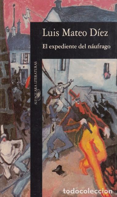 Libros: EL EXPEDIENTE DEL N&Aacute;UFRAGO - MATEO D&Iacute;EZ, LU&Iacute;S