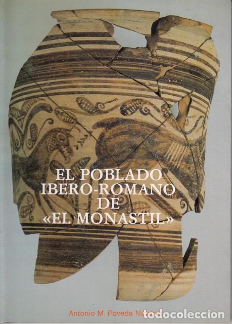 B&uuml;cher: EL POBLADO IBERO-ROMANO DE EL MONASTIL. (ELDA). INTRODUCCI&Oacute;N HIST&Oacute;RICO-ARQUEOL&Oacute;GICA - POVEDA NAVARRO