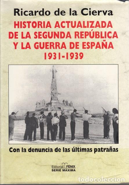 B&uuml;cher: HISTORIA ACTUALIZADA DE LA SEGUNDA REP&Uacute;BLICA Y LA GUERRA DE ESPA&Ntilde;A 1931-1939. CON LA DENUNCIA D... -