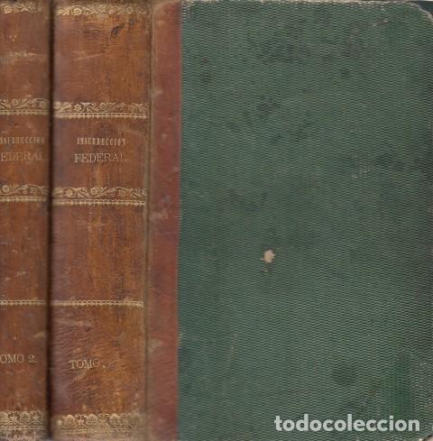 Libros: INSURRECCI&Oacute;N FEDERAL EN 1873. Sus causas y sus consecuencias. Sus misterios pol&iacute;ticos y sociale... -