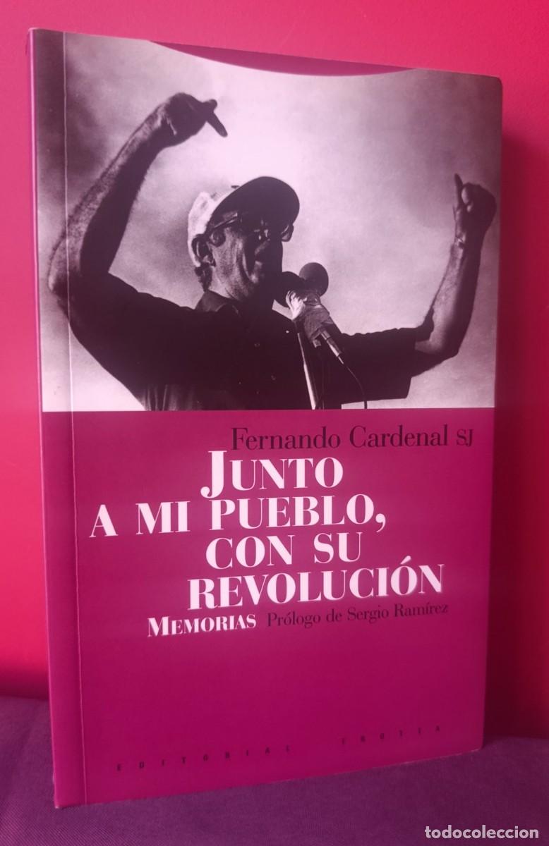 Libros: JUNTO A MI PUEBLO, CON SU REVOLUCION (NICARAGUA SOMOZA) / FERNANDO CARDENAL