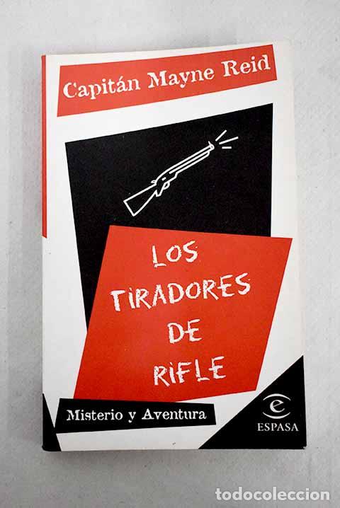 Libros: Los tiradores de rifle.- Reid, Mayne