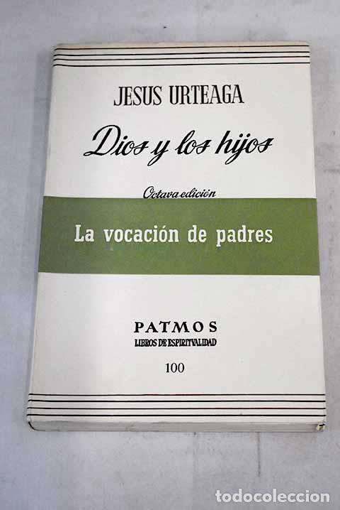 Libros: Dios y los hijos: Urteaga, Jes&uacute;s.- Urteaga, Jes&uacute;s