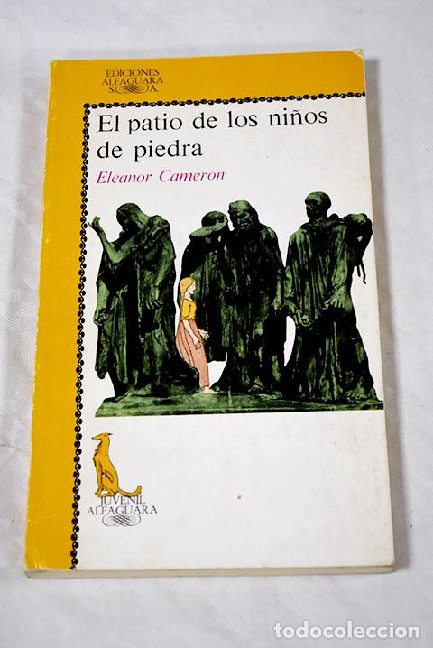 Libros: El patio de los ni&ntilde;os de piedra.- Cameron, Eleanor
