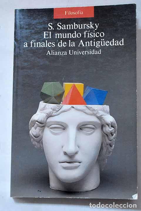 B&uuml;cher: El mundo f&iacute;sico a finales de la Antiguedad.- Sambursky, S.