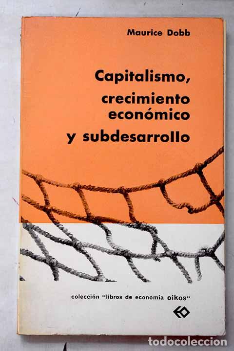 B&uuml;cher: Capitalismo, crecimiento econ&oacute;mico y subdesarrollo.- Dobb, Maurice