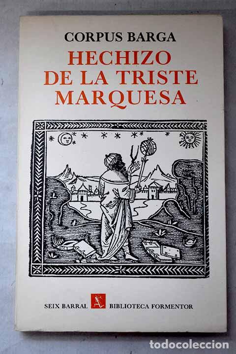 B&uuml;cher: Hechizo de la triste marquesa: Cr&oacute;nica cinematogr&aacute;fica de 1700.- Barga, Corpus