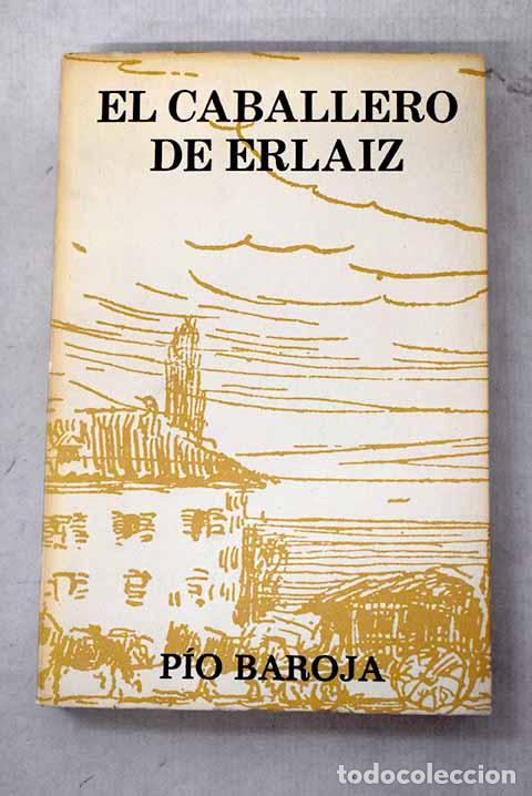 B&uuml;cher: El caballero de Erlaiz.- Baroja, P&iacute;o