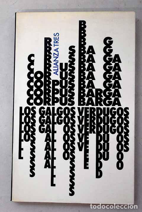 Livres: Los galgos verdugos: Barga, Corpus.- Barga, Corpus