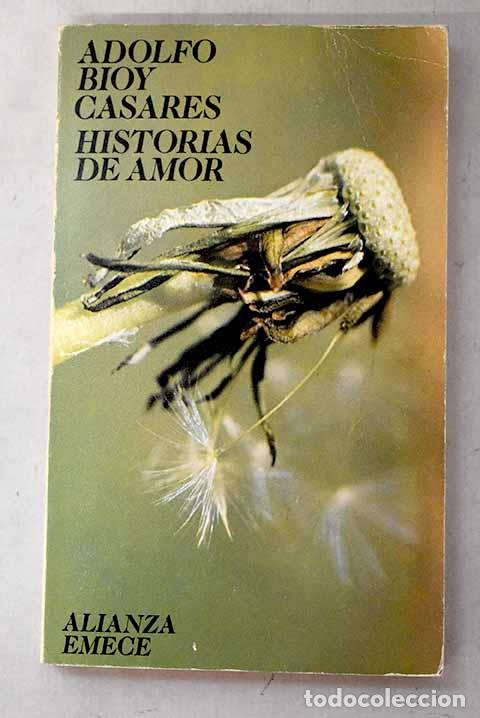 Libros: Historias de amor: Bioy Casares, Adolfo.- Bioy Casares, Adolfo