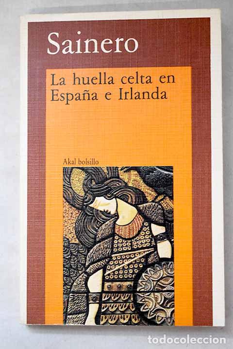 Libros: La huella celta en Espa&ntilde;a e Irlanda.- Sainero, Ram&oacute;n