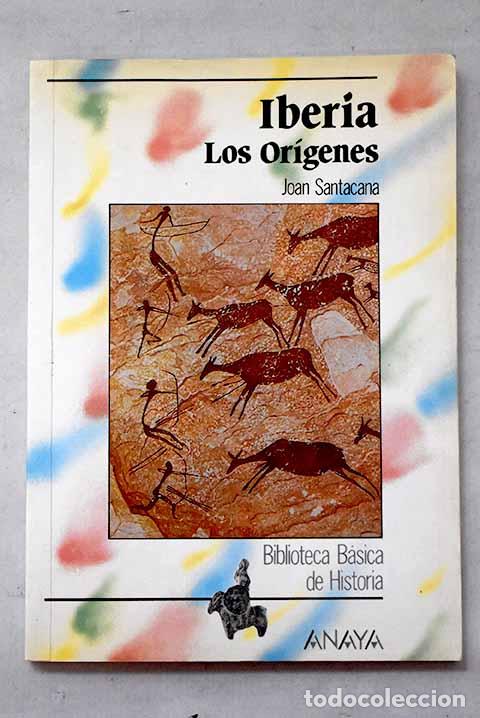 Libros: Iberia: los or&iacute;genes.- Santacana, Joan