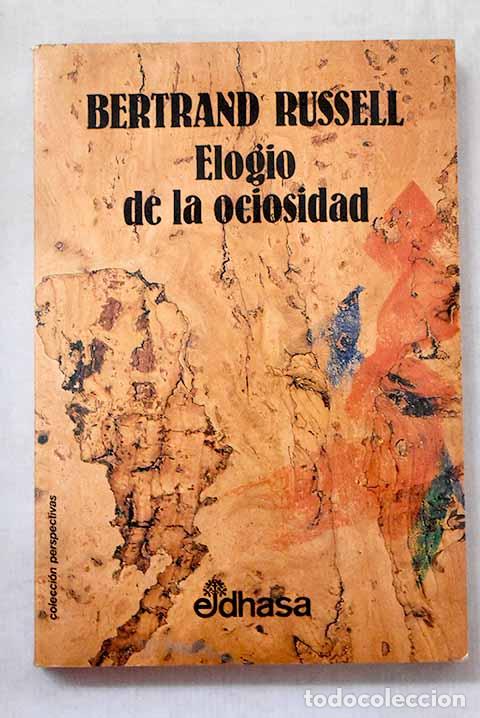 Libros: Elogio de la ociosidad y otros ensayos.- Russell, Bertrand