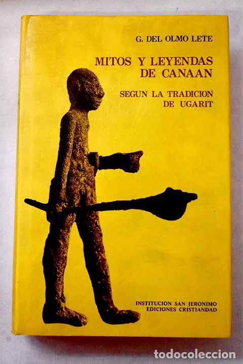 Libros: Mitos y leyendas de Cana&aacute;n seg&uacute;n la tradici&oacute;n de Ugarit.- Del Olmo Lete