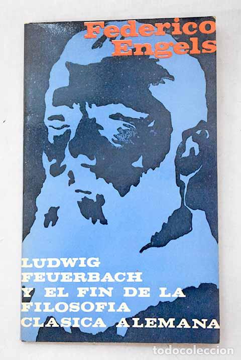 Libros: Ludwig Feuerbach y el fin de la filosof&iacute;a cl&aacute;sica alemana.- Engels, Friedrich