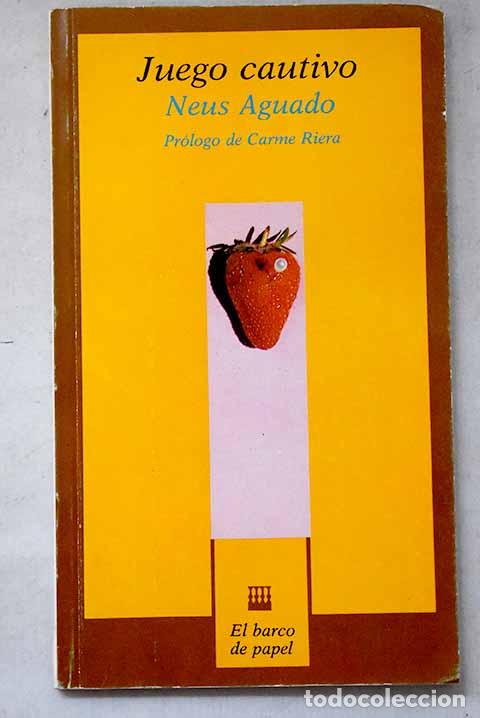 Libros: Juego cautivo: Aguado, Neus.- Aguado, Neus