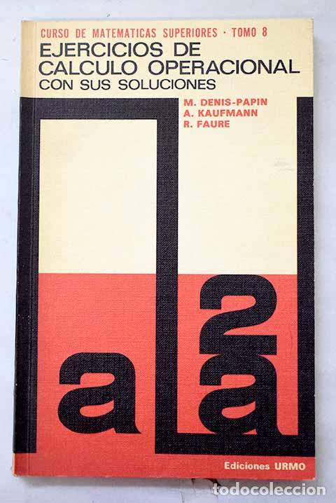 Livres: Ejercicios de c&aacute;lculo operacional, con sus soluciones, Tomo VIII.- Denis-Papin, Maurice