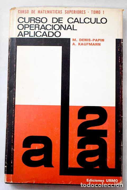 Livres: Curso de C&aacute;lculo operacional aplicado, Tomo I.- Denis-Papin, Maurice