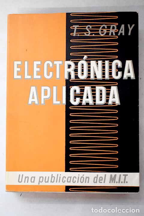 Livres: Electronica aplicada: Primer curso de electr&oacute;nica, v&aacute;lvulas electr&oacute;nicas y circuitos asociados