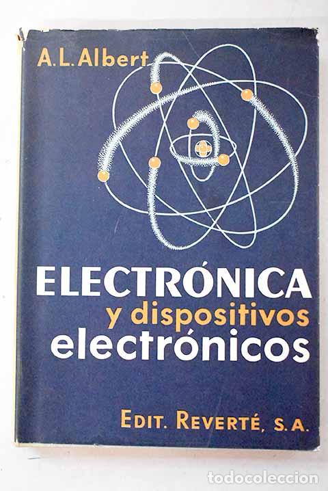 Livres: Electr&oacute;nica y dispositivos electr&oacute;nicos.- Albert, Arthur Lemuel