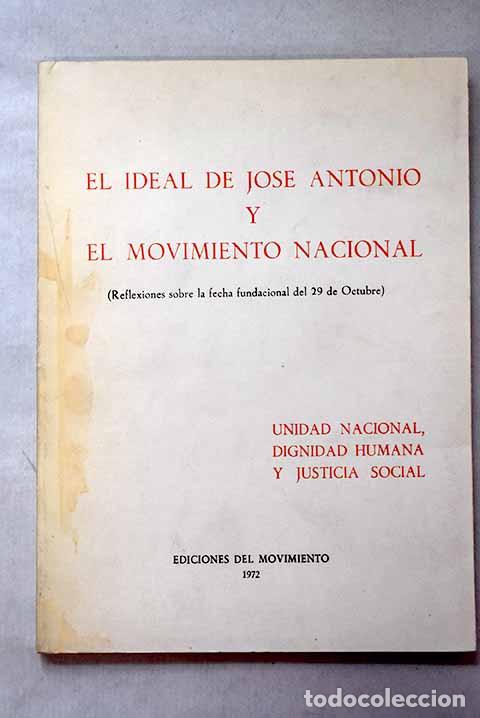 Livres: El ideal de Jos&eacute; Antonio y el Movimiento Nacional: (Lecciones conmemorativas del 29 de Octubre