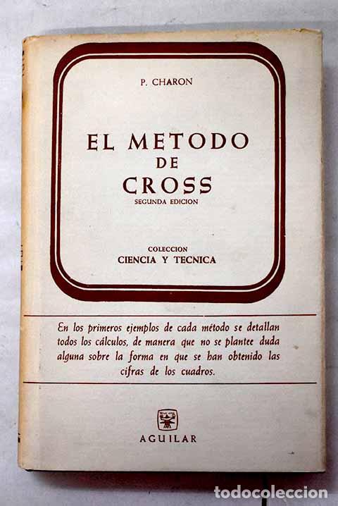 Livres: El m&eacute;todo de Cross y el c&aacute;lculo pr&aacute;ctico de las construcciones hiperest&aacute;ticas: Teor&iacute;a y aplicaciones