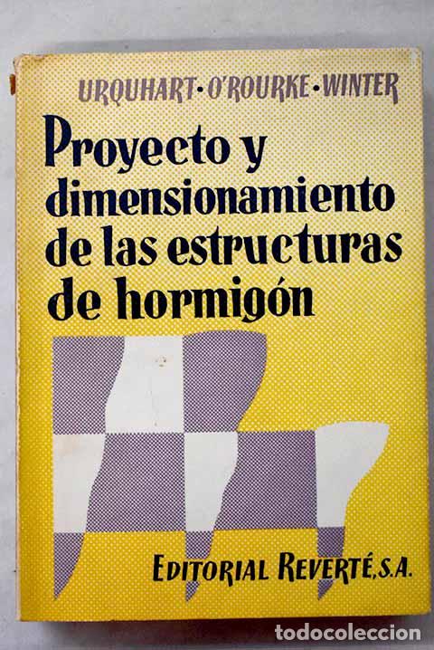 Livres: Proyecto y dimensionamiento de las estructuras de hormig&oacute;n.- Urquhart, Leonard Church