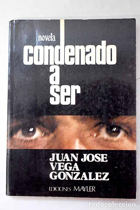Livres: Condenado a ser: Vega, J. J..- Vega, J. J.