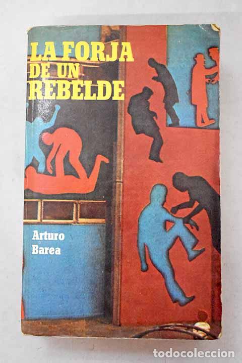 Livres: La forja de un rebelde.- Barea, Arturo