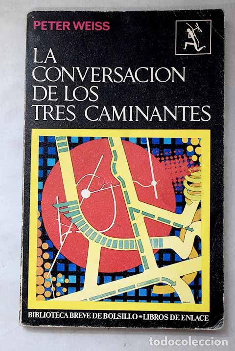 Livres: La conversaci&oacute;n de los tres caminantes.- Weiss, Peter