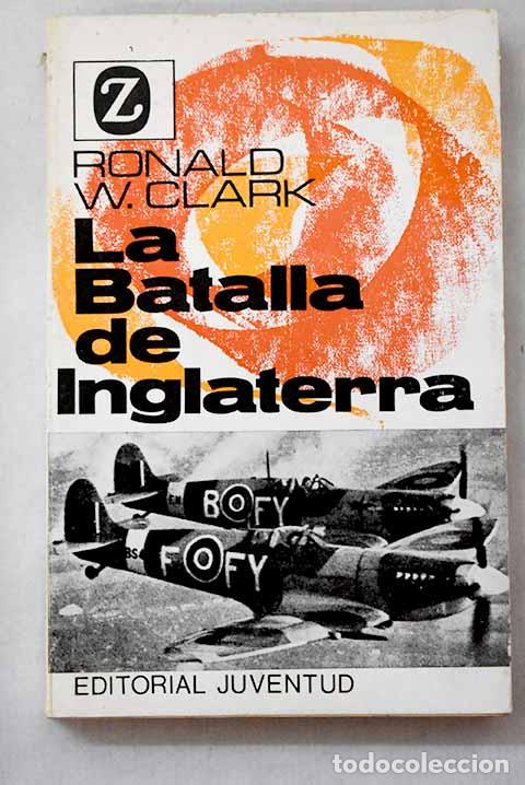 Libri di seconda mano: La batalla de Inglaterra: Dieciseis semanas que cambiaron el curso de la historia