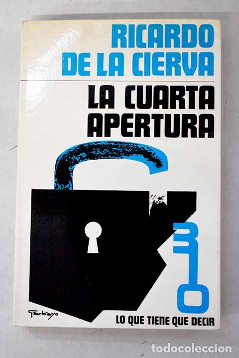 Libri di seconda mano: La cuarta apertura: Cierva, Ricardo de la.- Cierva, Ricardo de la