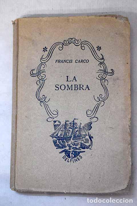 Libri di seconda mano: La sombra: Carco, Francis.- Carco, Francis