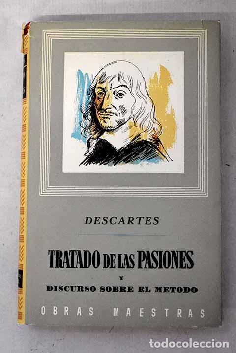 Libros: Tratado de las pasiones y Discurso sobre el m&eacute;todo.- Descartes, Ren&eacute;