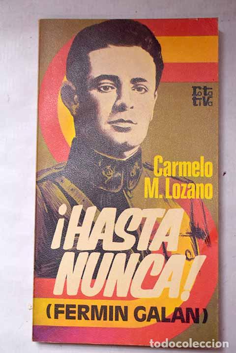 Libros: &iexcl;Hasta nunca!: (Ferm&iacute;n Gal&aacute;n).- Lozano, Carmelo M.