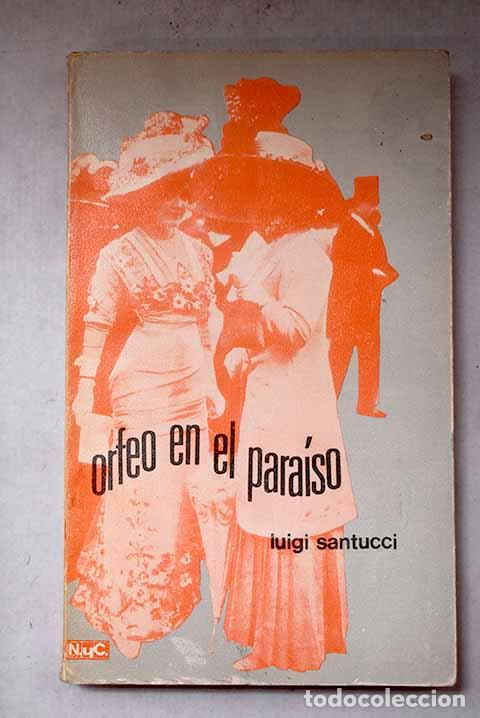 Libros: Orfeo en el paraiso: Santucci, Luigi.- Santucci, Luigi